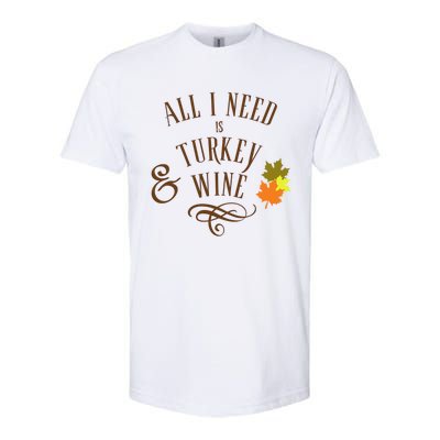 All I Need Is Turkey And Wine Graphic Thanksgiving Cute Gift Softstyle® CVC T-Shirt