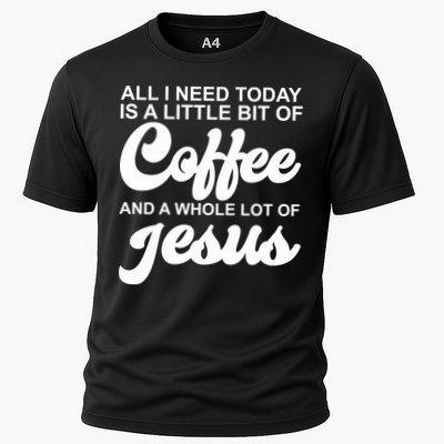 All I Need Today Is A Little Bit Of Coffee And A Whole Lot Of Jesus Cooling Performance Crew T-Shirt