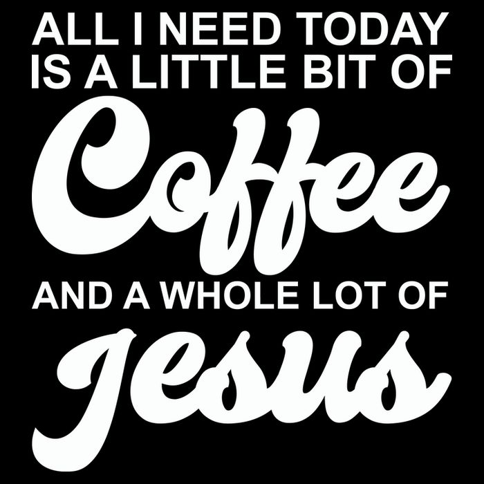 All I Need Today Is A Little Bit Of Coffee And A Whole Lot Of Jesus Backpack