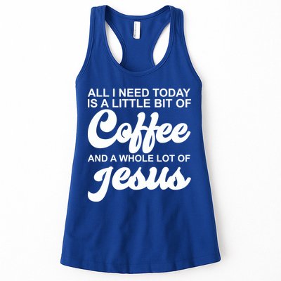 All I Need Today Is A Little Bit Of Coffee And A Whole Lot Of Jesus Womens Tank Top