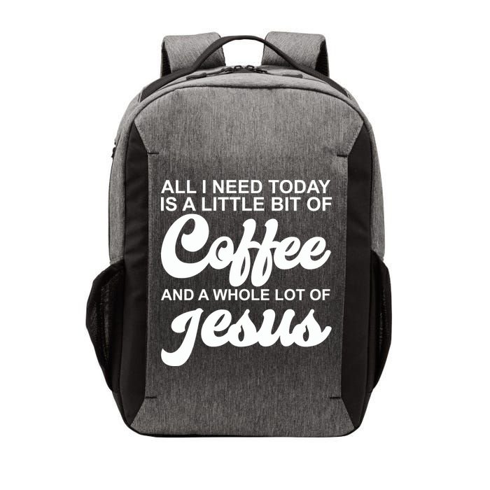 All I Need Today Is A Little Bit Of Coffee And A Whole Lot Of Jesus Vector Backpack