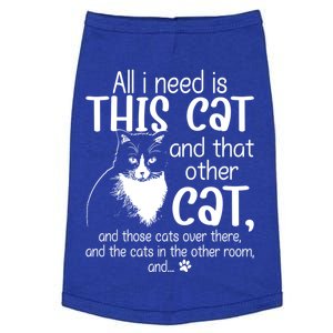 All I Need Is This Cat And That Other Cat And Those Cats Funny Gift Doggie Tank