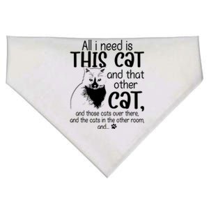 All I Need Is This Cat And That Other Cat And Those Cats Funny Gift USA-Made Doggie Bandana