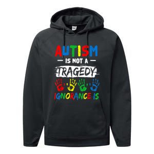 Autism Is Not A Tragedy Ignorance Is Autism Awareness Puzzle Performance Fleece Hoodie