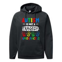 Autism Is Not A Tragedy Ignorance Is Autism Awareness Puzzle Performance Fleece Hoodie