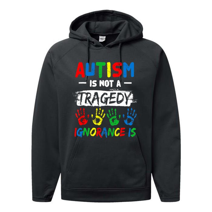 Autism Is Not A Tragedy Ignorance Is Autism Awareness Puzzle Performance Fleece Hoodie