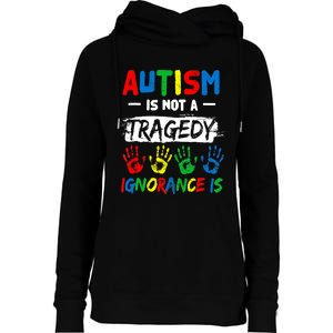 Autism Is Not A Tragedy Ignorance Is Autism Awareness Puzzle Womens Funnel Neck Pullover Hood