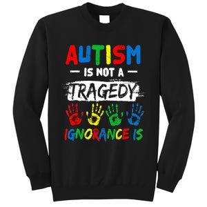 Autism Is Not A Tragedy Ignorance Is Autism Awareness Puzzle Tall Sweatshirt