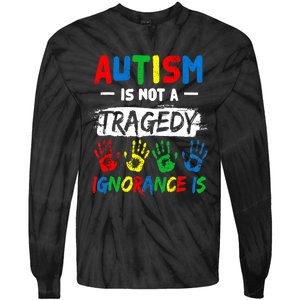 Autism Is Not A Tragedy Ignorance Is Autism Awareness Puzzle Tie-Dye Long Sleeve Shirt