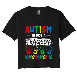 Autism Is Not A Tragedy Ignorance Is Autism Awareness Puzzle Women's Crop Top Tee