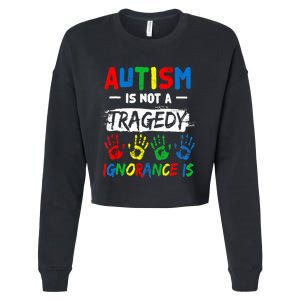 Autism Is Not A Tragedy Ignorance Is Autism Awareness Puzzle Cropped Pullover Crew