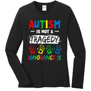 Autism Is Not A Tragedy Ignorance Is Autism Awareness Puzzle Ladies Long Sleeve Shirt