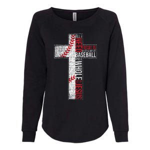 All I Need Is Baseball & Jesus Christian Cross Faith Womens California Wash Sweatshirt