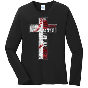 All I Need Is Baseball & Jesus Christian Cross Faith Ladies Long Sleeve Shirt