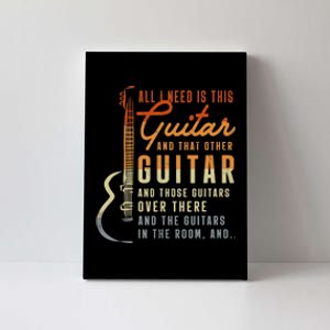 All I Need Is This Guitar Player Gifts Guitarist Music Band Canvas