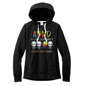 ADHD It's Not Disability It's A Different Ability Skeleton Women's Fleece Hoodie