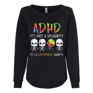 ADHD It's Not Disability It's A Different Ability Skeleton Womens California Wash Sweatshirt