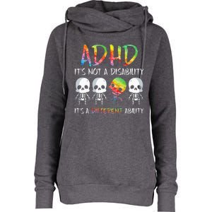 ADHD It's Not Disability It's A Different Ability Skeleton Womens Funnel Neck Pullover Hood