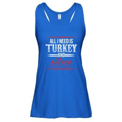 All I Need Is Turkey And Wine Thanksgiving Family Gathering Gift Ladies Essential Flowy Tank