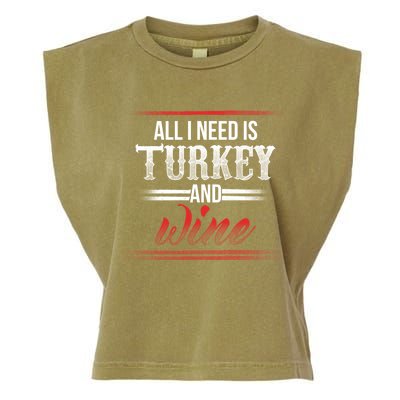 All I Need Is Turkey And Wine Thanksgiving Family Gathering Gift Garment-Dyed Women's Muscle Tee