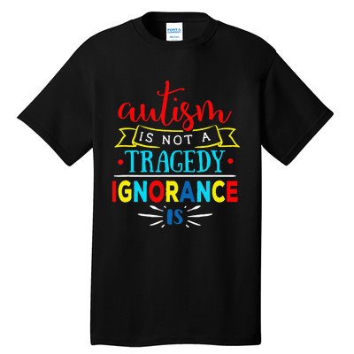 Autism Is Not A Tragedy Awareness Family Parent Tall T-Shirt