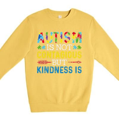 Autism Is Not Contagious But Kindness Is Autism Awareness Premium Crewneck Sweatshirt