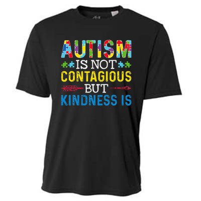 Autism Is Not Contagious But Kindness Is Autism Awareness Cooling Performance Crew T-Shirt