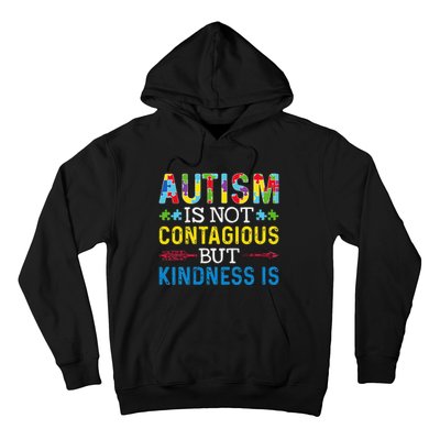 Autism Is Not Contagious But Kindness Is Autism Awareness Hoodie