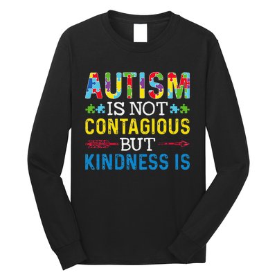 Autism Is Not Contagious But Kindness Is Autism Awareness Long Sleeve Shirt