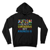 Autism Is Not Contagious But Kindness Is Autism Awareness Tall Hoodie