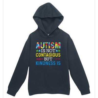 Autism Is Not Contagious But Kindness Is Autism Awareness Urban Pullover Hoodie