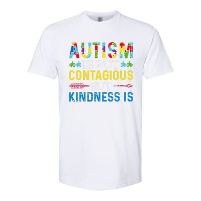 Autism Is Not Contagious But Kindness Is Autism Awareness Softstyle CVC T-Shirt