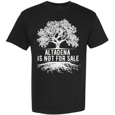Altadena Is Not For Sale California Garment-Dyed Heavyweight T-Shirt