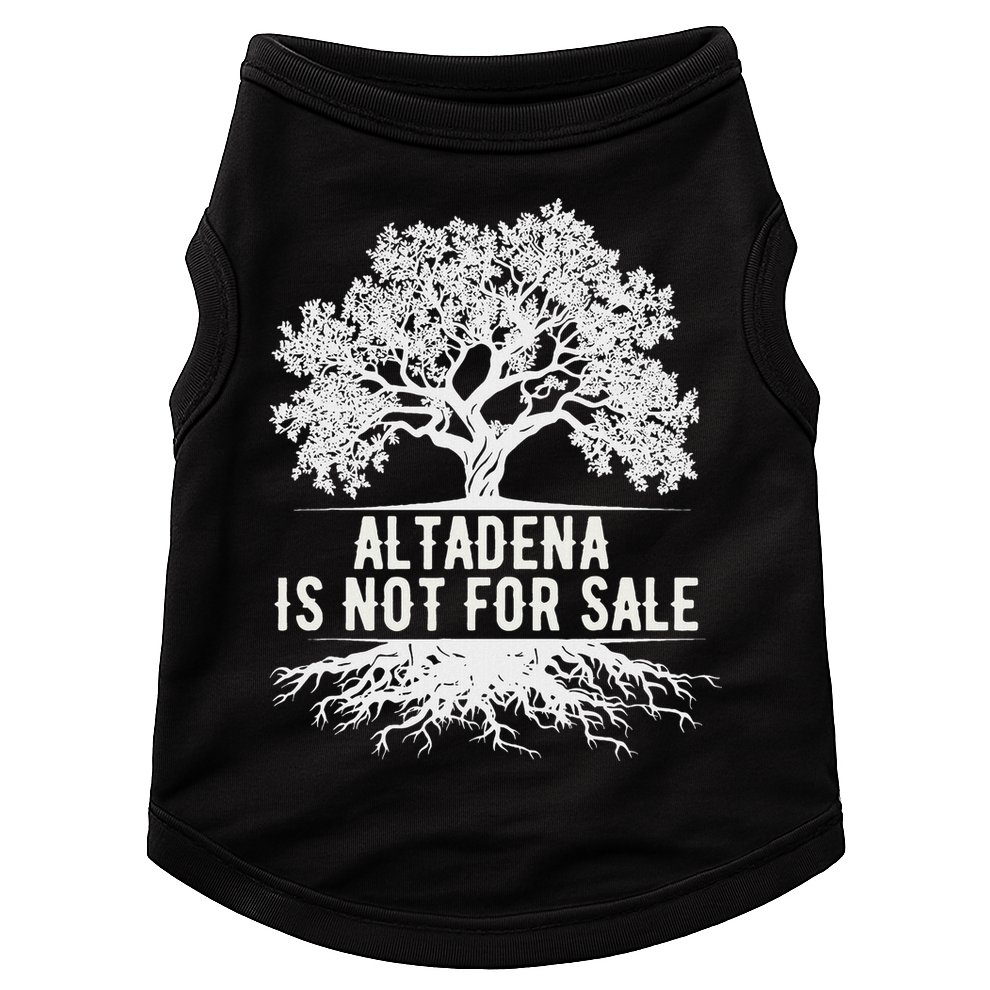 Altadena Is Not For Sale California Doggie Tank