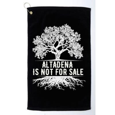 Altadena Is Not For Sale California Golf Towel