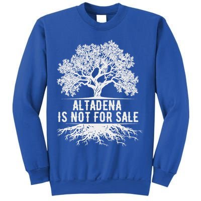 Altadena Is Not For Sale California Sweatshirt