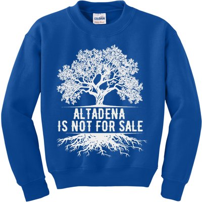 Altadena Is Not For Sale California Kids Sweatshirt
