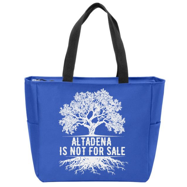 Altadena Is Not For Sale California Zip Tote Bag