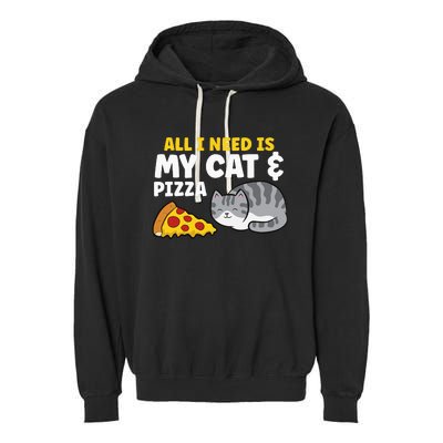 All I Need is Pizza and my Cat Cute Funny Cats Lover Garment-Dyed Fleece Hoodie