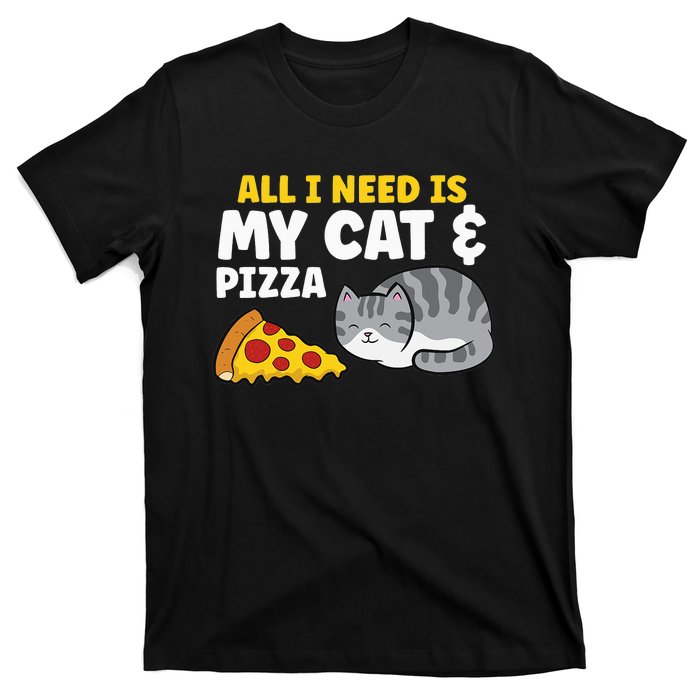 All I Need is Pizza and my Cat Cute Funny Cats Lover T-Shirt