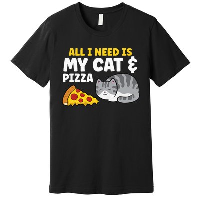 All I Need is Pizza and my Cat Cute Funny Cats Lover Premium T-Shirt