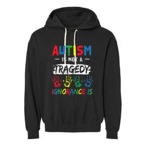 Autism Is Not A Tragedy Support Awareness Acceptance Love Garment-Dyed Fleece Hoodie