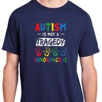 Autism Is Not A Tragedy Support Awareness Acceptance Love Adult ChromaSoft Performance T-Shirt