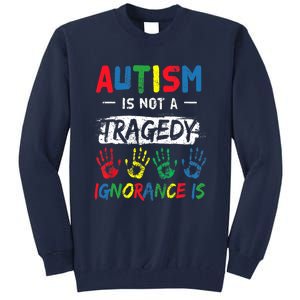 Autism Is Not A Tragedy Support Awareness Acceptance Love Tall Sweatshirt