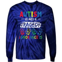 Autism Is Not A Tragedy Support Awareness Acceptance Love Tie-Dye Long Sleeve Shirt