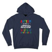 Autism Is Not A Tragedy Support Awareness Acceptance Love Tall Hoodie