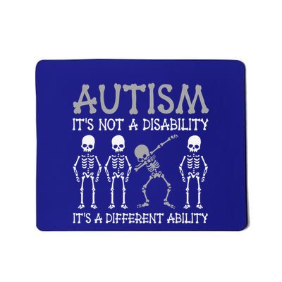 Autism ItS Not A Disability ItS Different Ability Skeleton Cool Gift Mousepad