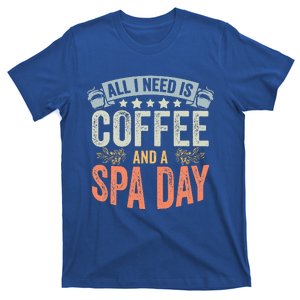 All I Need Is Coffee Retro Spa Day A Relaxing Spa Trip T-Shirt