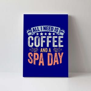 All I Need Is Coffee Retro Spa Day A Relaxing Spa Trip Canvas