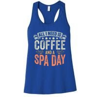 All I Need Is Coffee Retro Spa Day A Relaxing Spa Trip Women's Racerback Tank